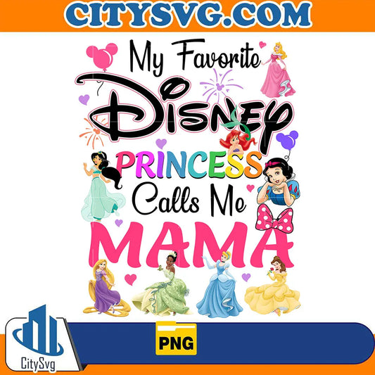 MyFavoriteDisneyPrincessCallsMeMamaPng_1