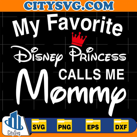 MyFavoriteDisneyPrincessCallsMeMommySvg