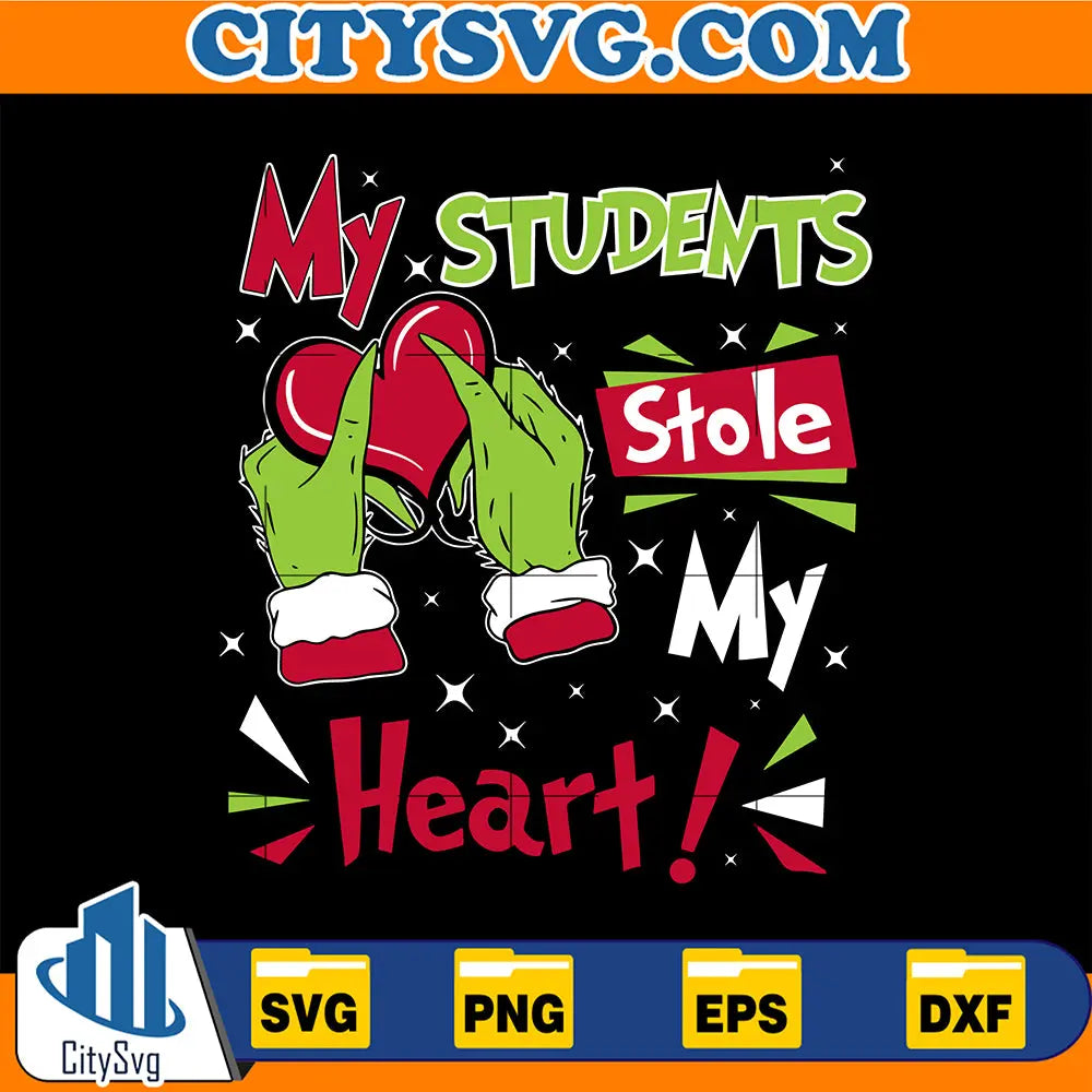 MyStudentsStoleMyHeartGrinchChristmasSvg