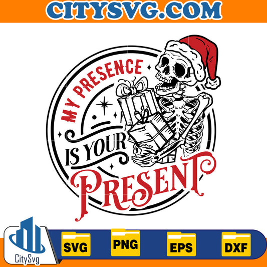 My Presence Is your Precsent Svg CitySvg
