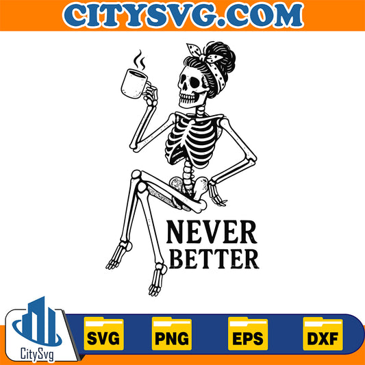 Never-Better-Skeleton-Mom-Svg