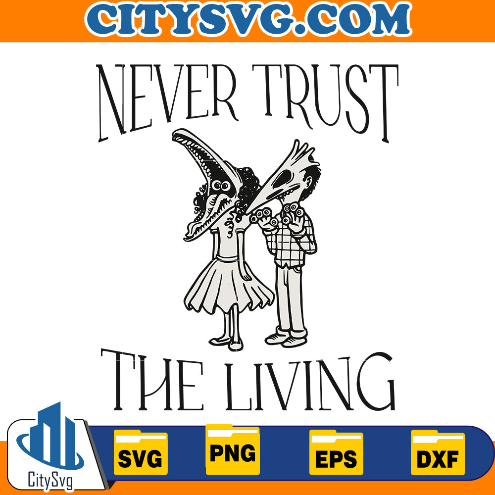 Never Trust The Living Svg, Beetlejuice 1988 Movie Svg