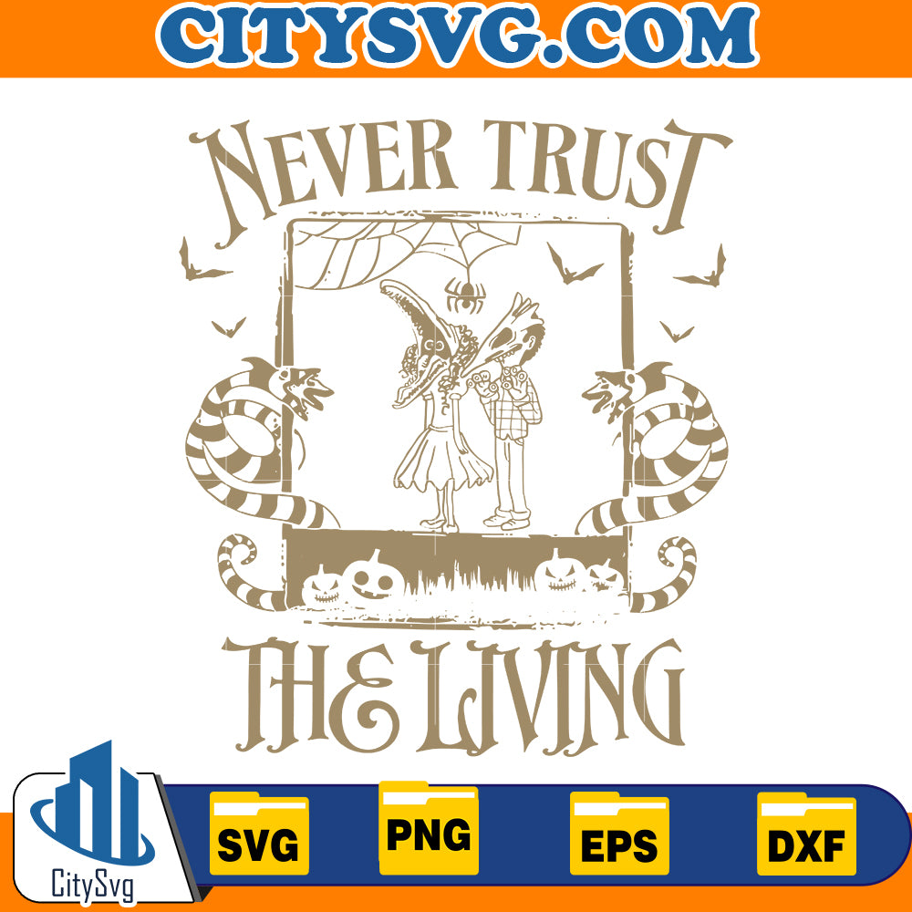 Never Trust The Living Svg, Beetlejuice 1988 Movie Svg