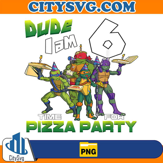 Ninja-Turtles-Dude-I-Am-6-Years-Old-Turtles-Pizza-Birthday-Party-Png