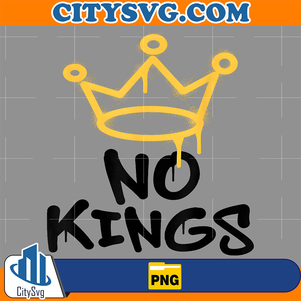 No Kings Day 2025 Protest Sign Grunge Nope Png CitySvg