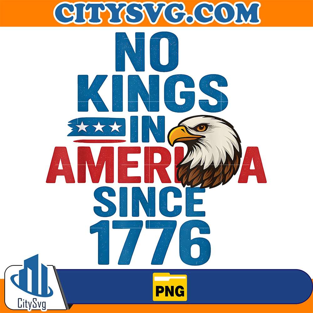 No-Kings-In-America-Since-1776-Patriotic-USA-Eagle-Design-Png-1
