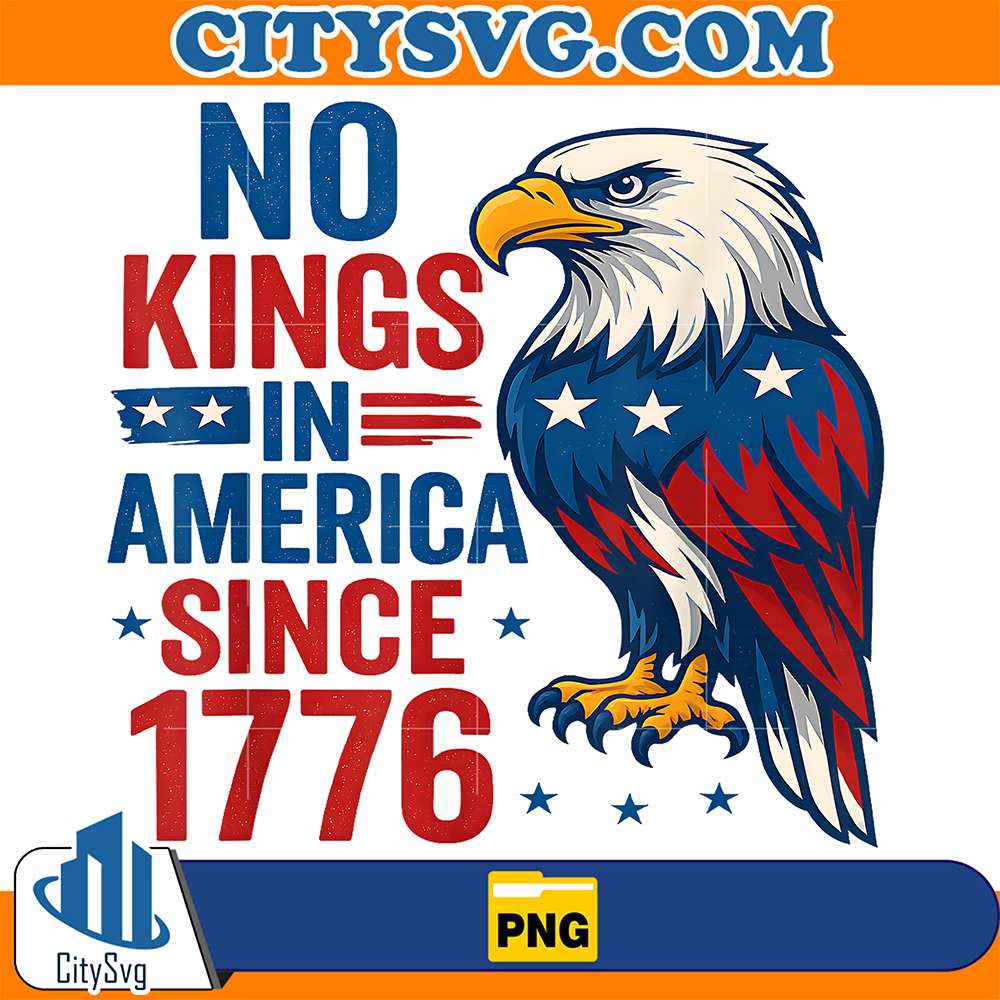 No-Kings-In-America-Since-1776-Patriotic-USA-Eagle-Design-Png-3