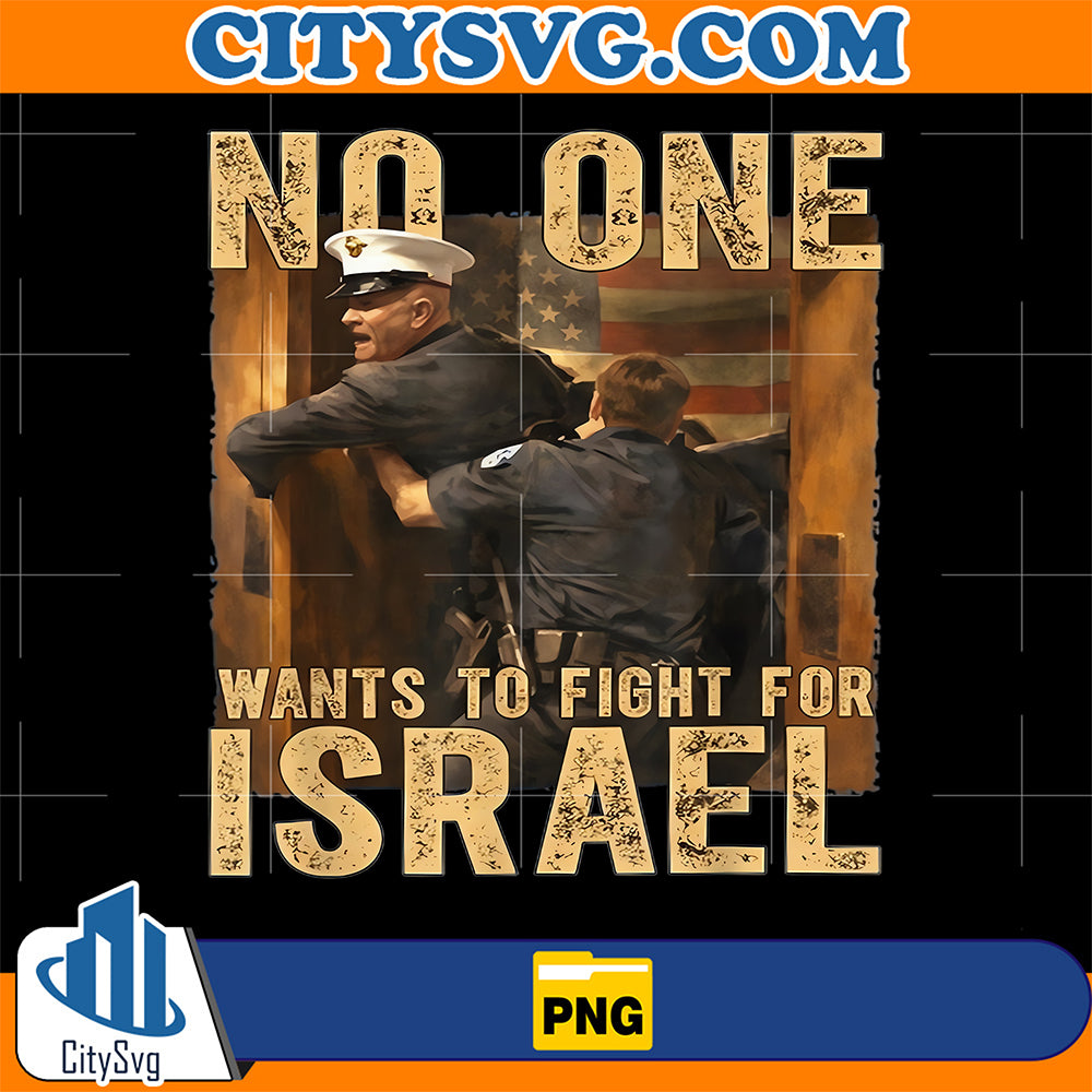 No One Wants To Fight For Israel Png CitySvg