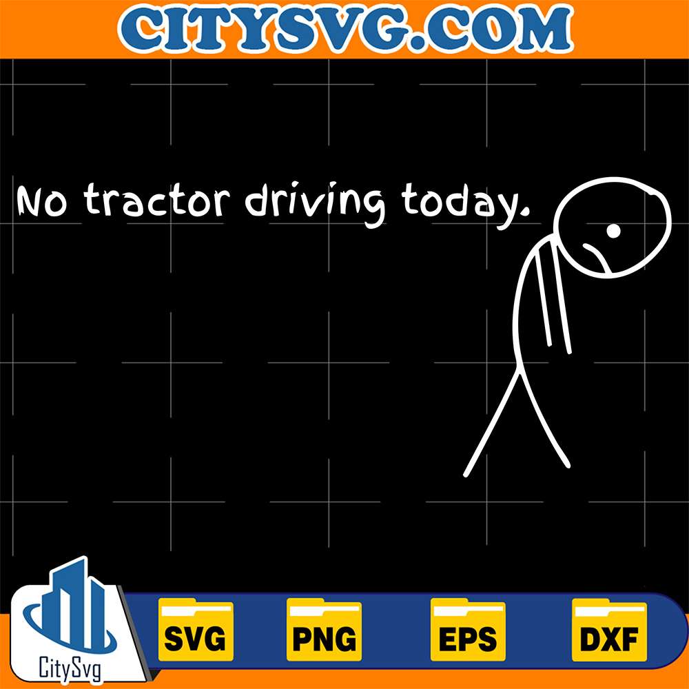 No-Tractor-Driving-Today-Svg