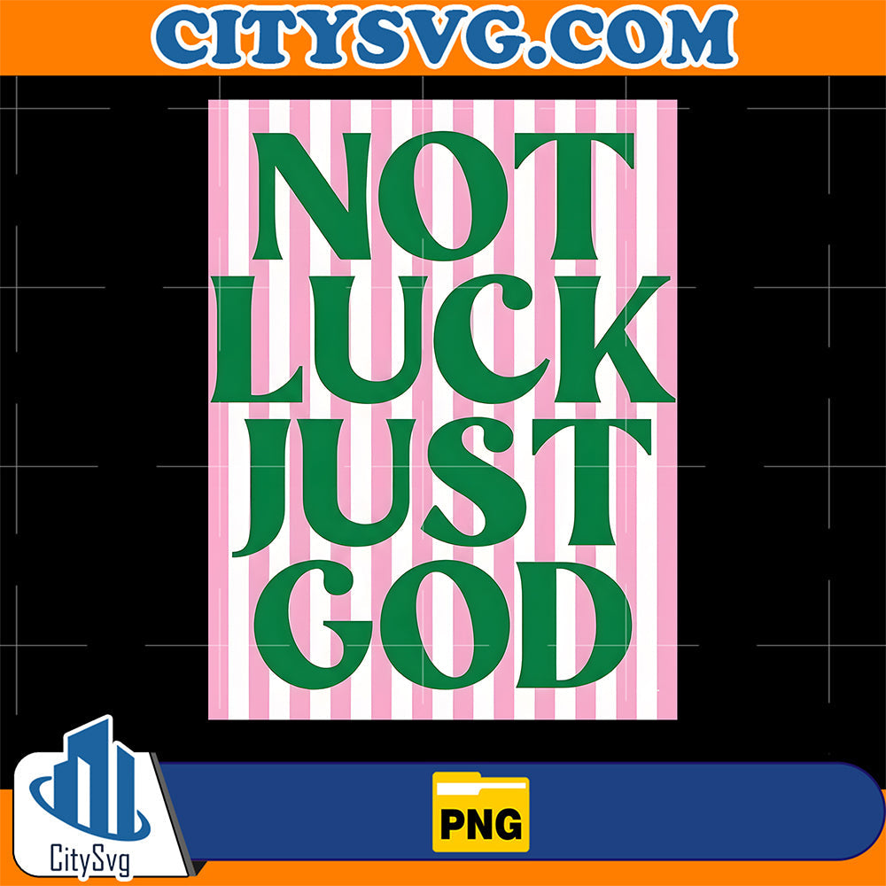 Not-Luck-Just-God-St-Patrick-s-Day-Png