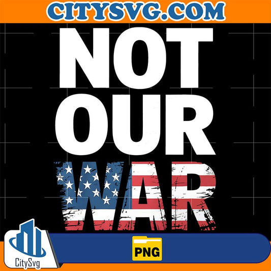 Not-Our-War-Distressed-USA-Flag-Png
