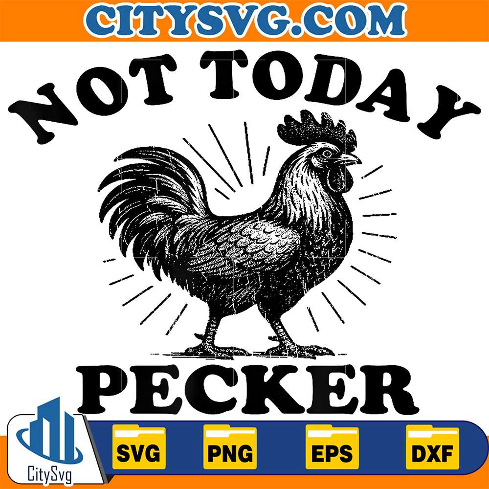 Not-Today-Pecker-Chicken-Lover-Svg