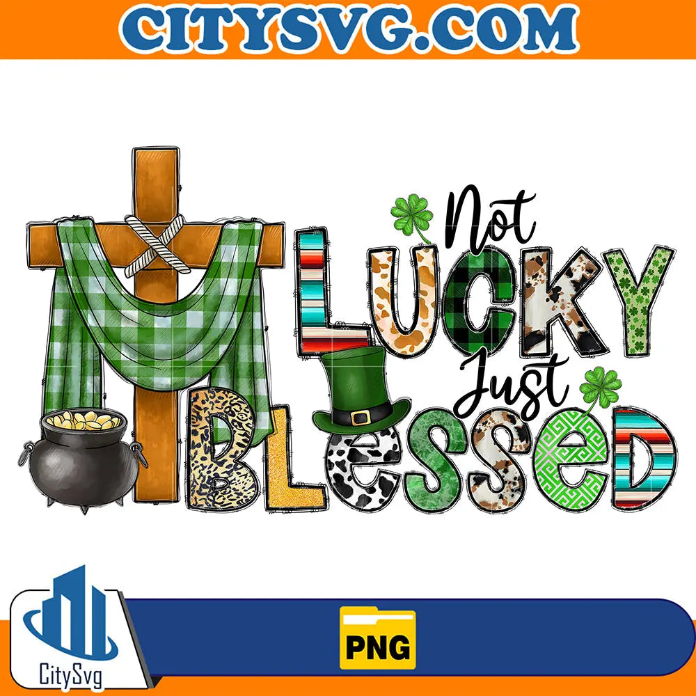NotLuckyJustBlessdStPatricksDaySublimationPng