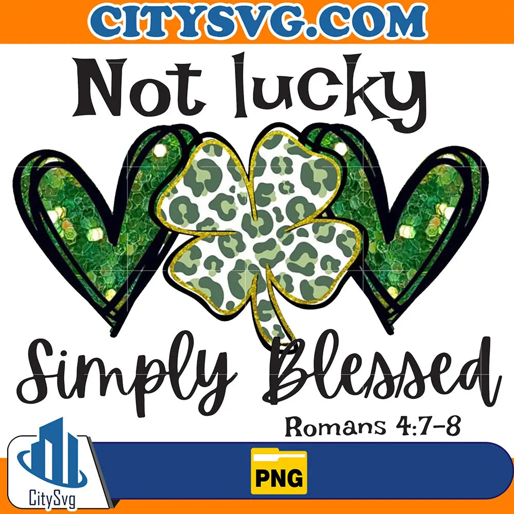NotLuckyJustBlessedStPatricksDaySublimationDesignsPng