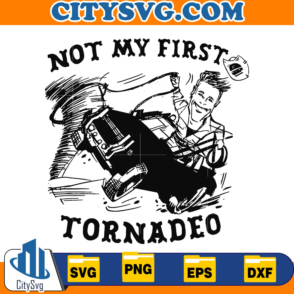 Not My First Tornadeo Svg, Funny Tornado Chaser Cowboy and Lasso Svg