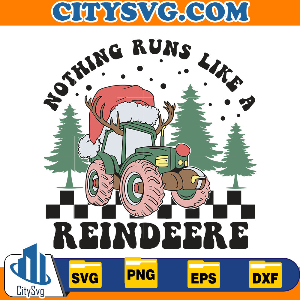 Nothing Runs Like A Reindeere Svg CitySvg