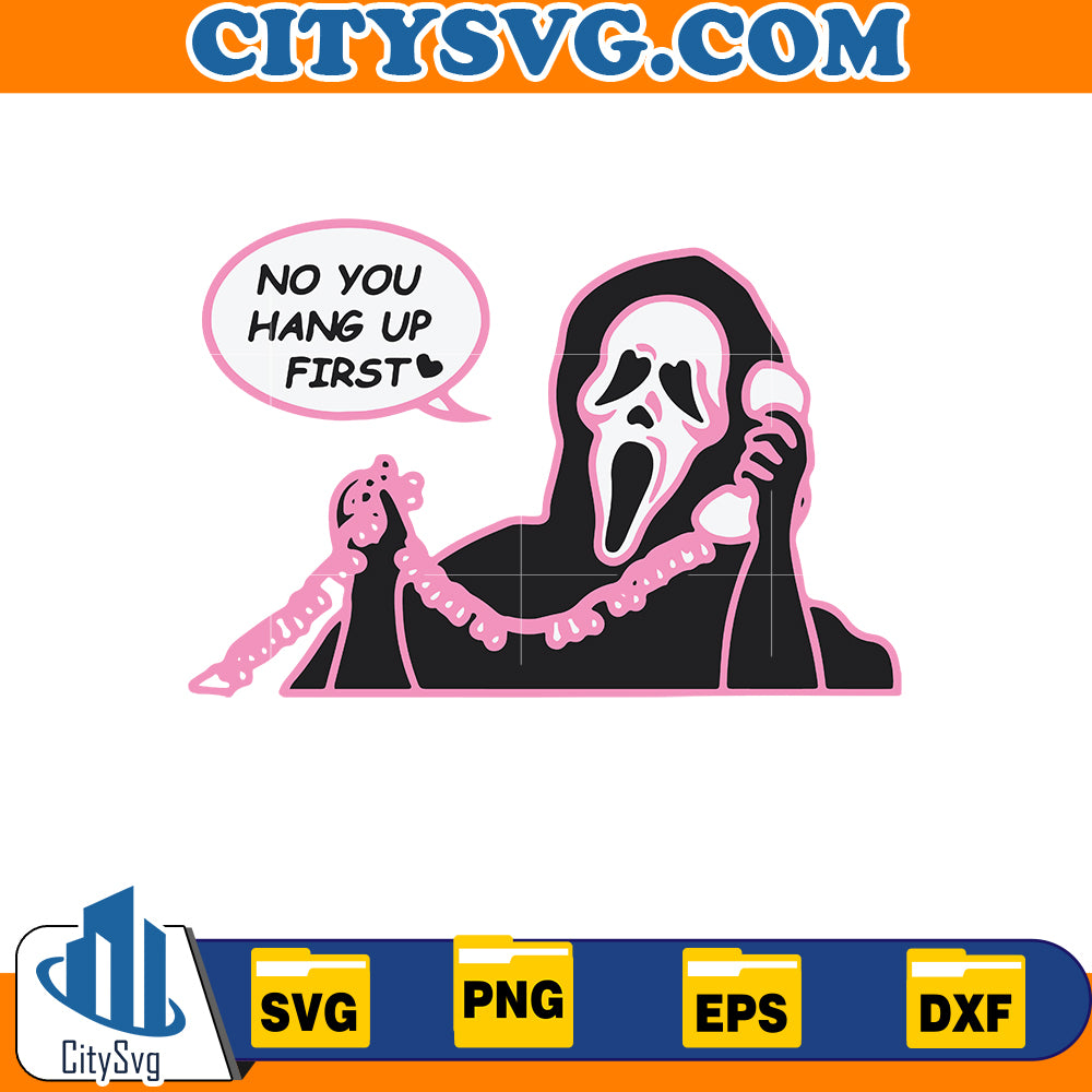 No you hang up First Svg, Ghostface Calling Svg