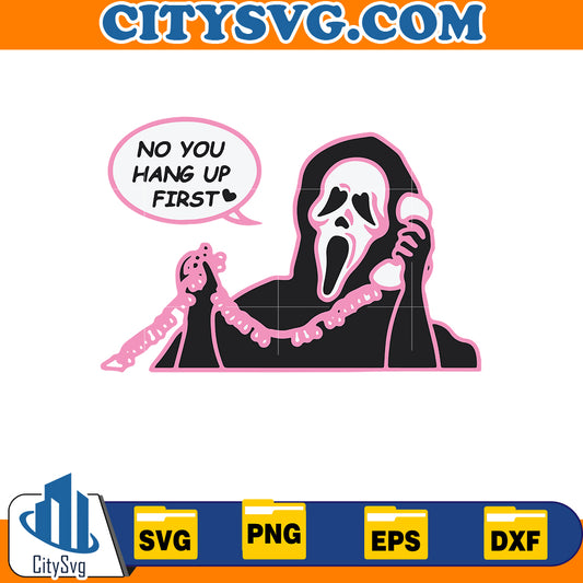 No you hang up First Svg, Ghostface Calling Svg