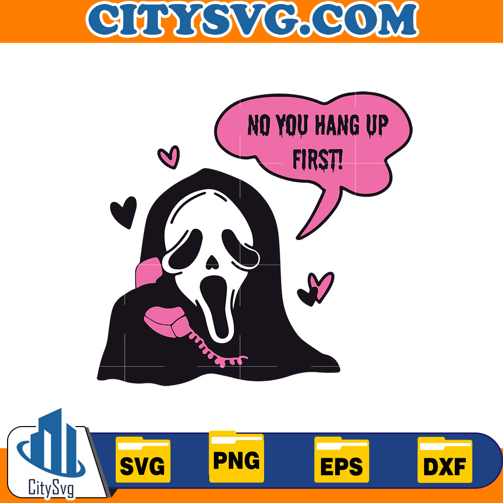 No you hang up Svg, Funny Ghostface Svg