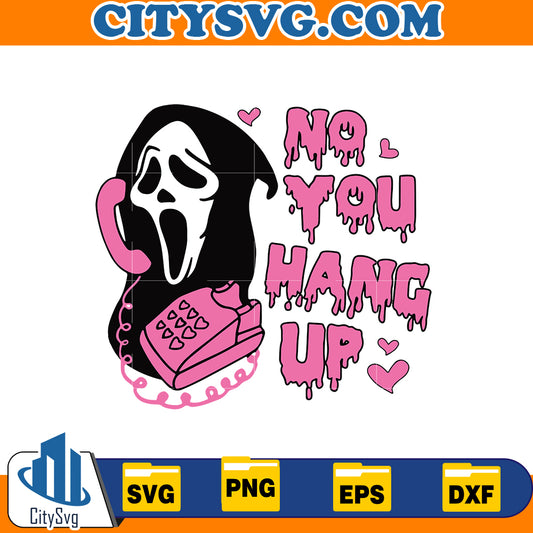 No you hang up Svg, Funny Horror Svg