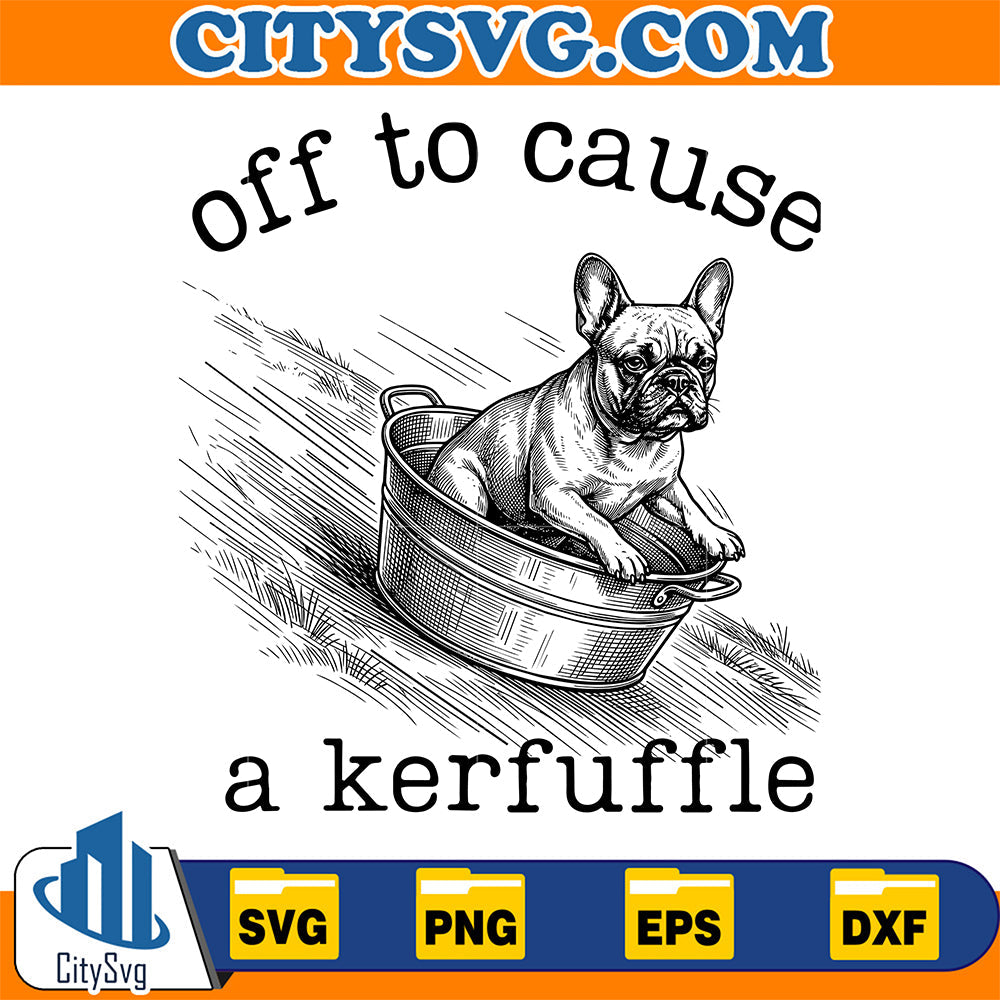 Off-To-Cause-A-Kerfuffle-Svg-Funny-French-Bulldog-Svg