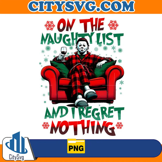 OfficialMichaelMyersOnTheNaughtyListAndIRegretNothingChristmas2024Png