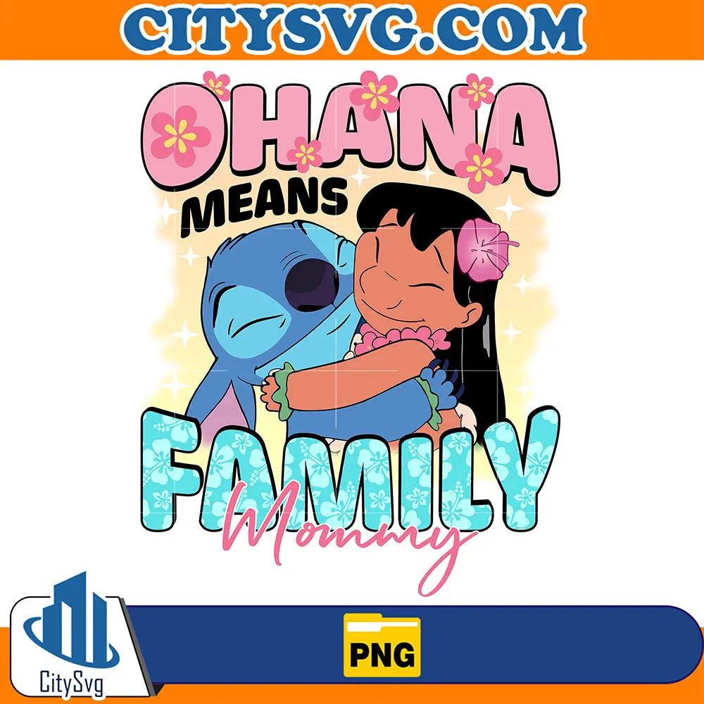 OhanaMeansFamilyMommyStitchPng
