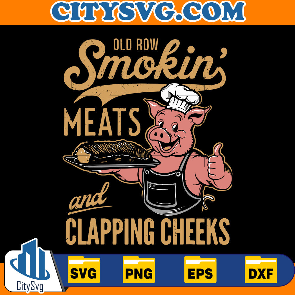 Old Row Smokin' Meats And Clapping Cheeks Svg CitySvg