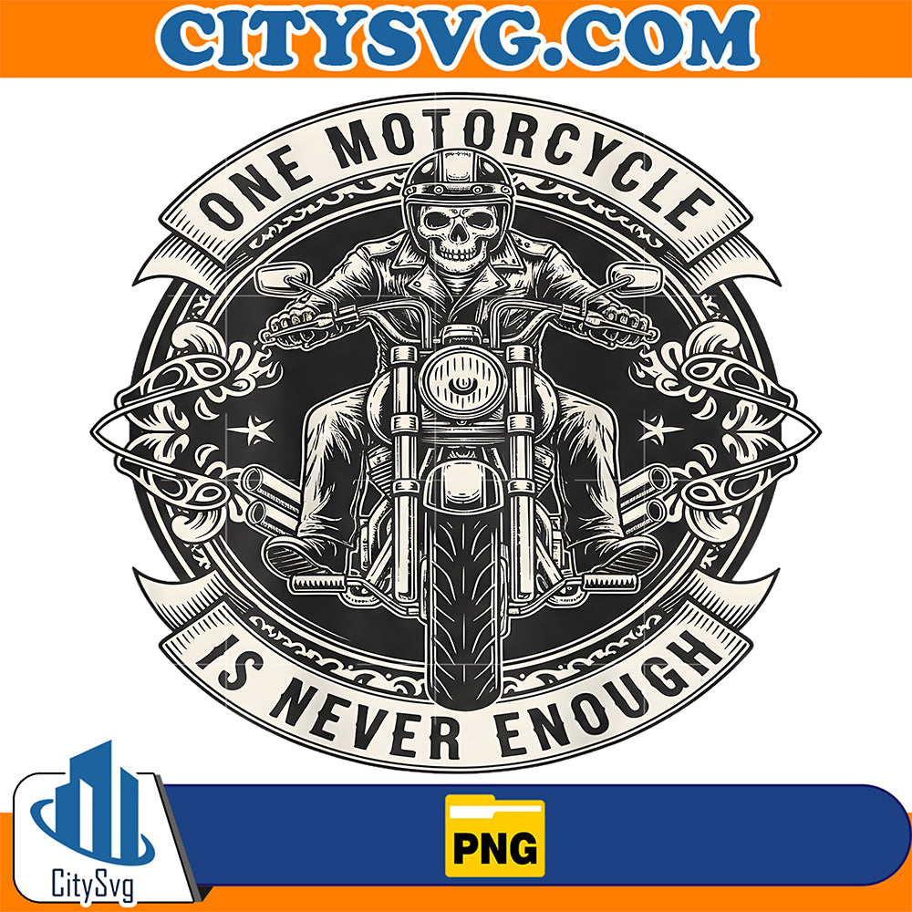 One-Motorcycle-is-Never-Enough-Funny-Riding-Biker-Png
