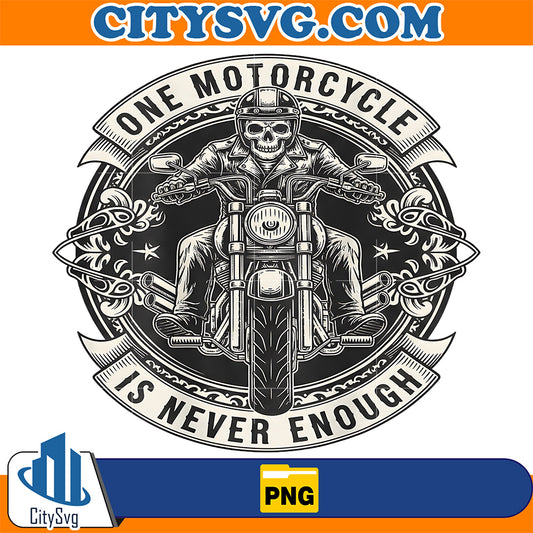 One-Motorcycle-is-Never-Enough-Funny-Riding-Biker-Png