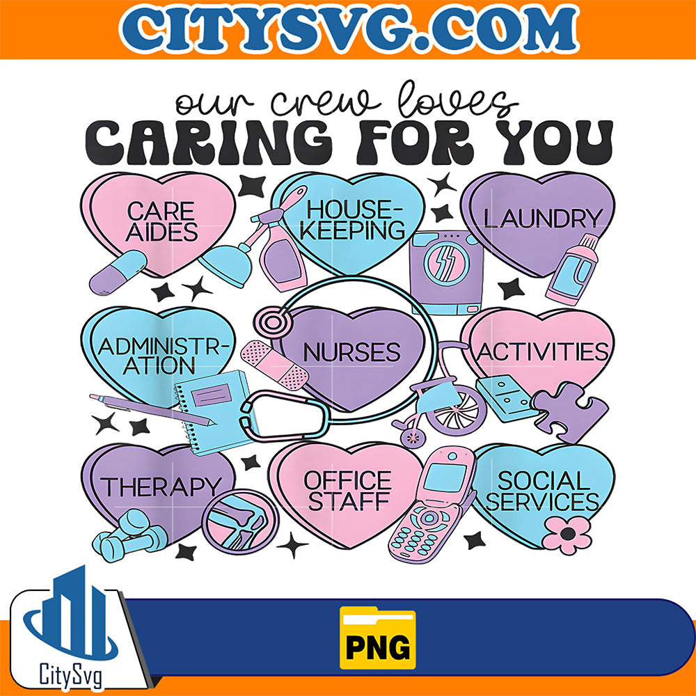 Our-Crew-Loves-Caring-For-You-Png-Healthcare-Valentine-Crew-Png