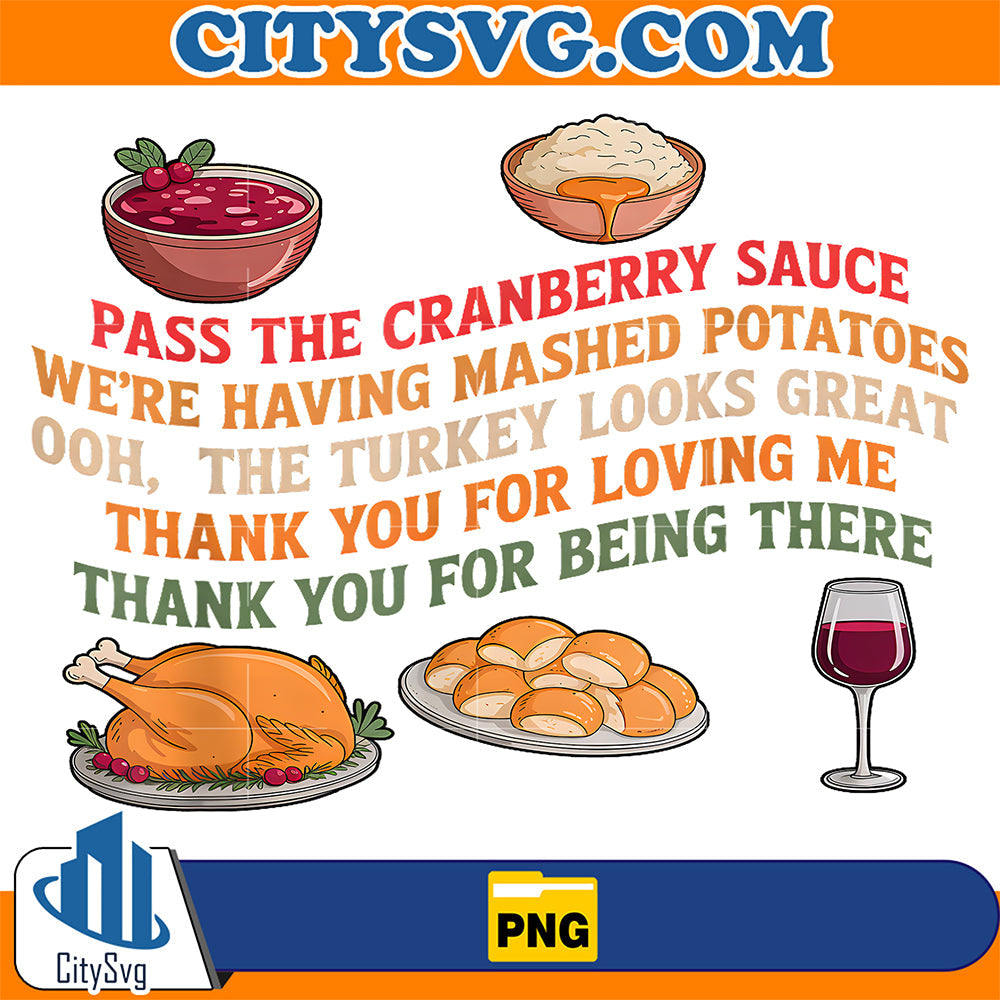 Pass-The-Cranberry-Sauce-We-re-Having-Mashed-Potatoes-Png