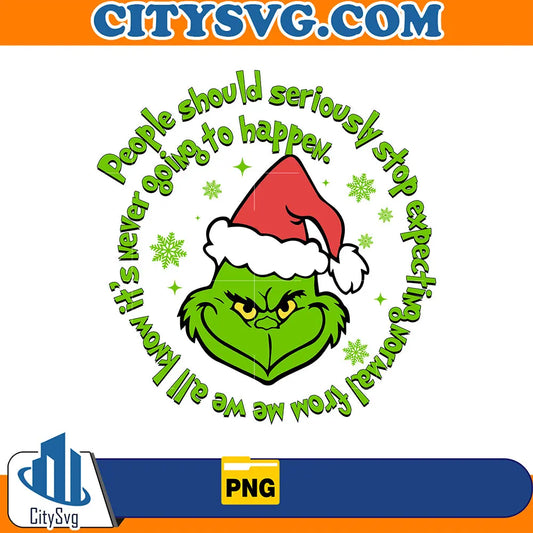 PeopleShouldSeriouslyStopExpectingNomalFromMeWeAllKnowIt_sNeverGoingToHappenChristmasPng