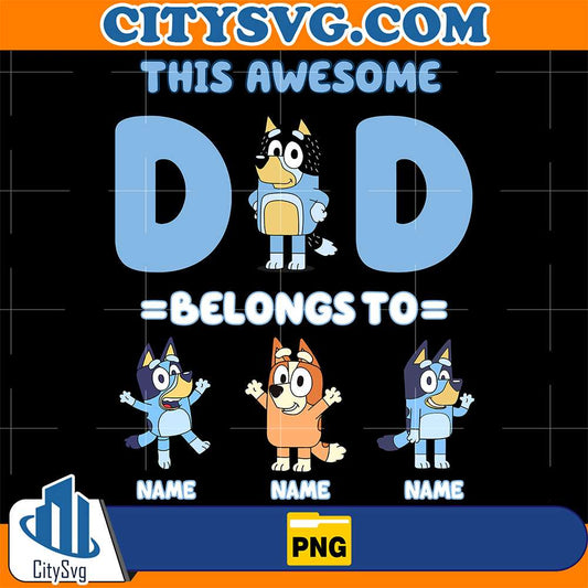Personalized-This-Awesome-Dad-Belongs-To-Bluey-Png
