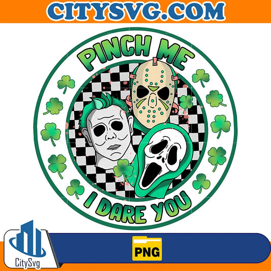 PinchMeIDareYouHorrorMovieStPatricksDayPng