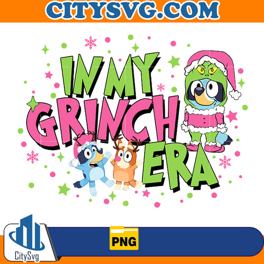 In my Grinch Era Bluey Png