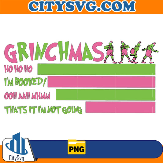 PinkGrinchmasHohohoI_mBookedOhhAhhhMhmmThatsItI_mNotGoingChristmasPng