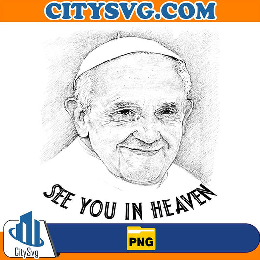 Pope-Francis-RIP-See-You-In-Heaven-Png