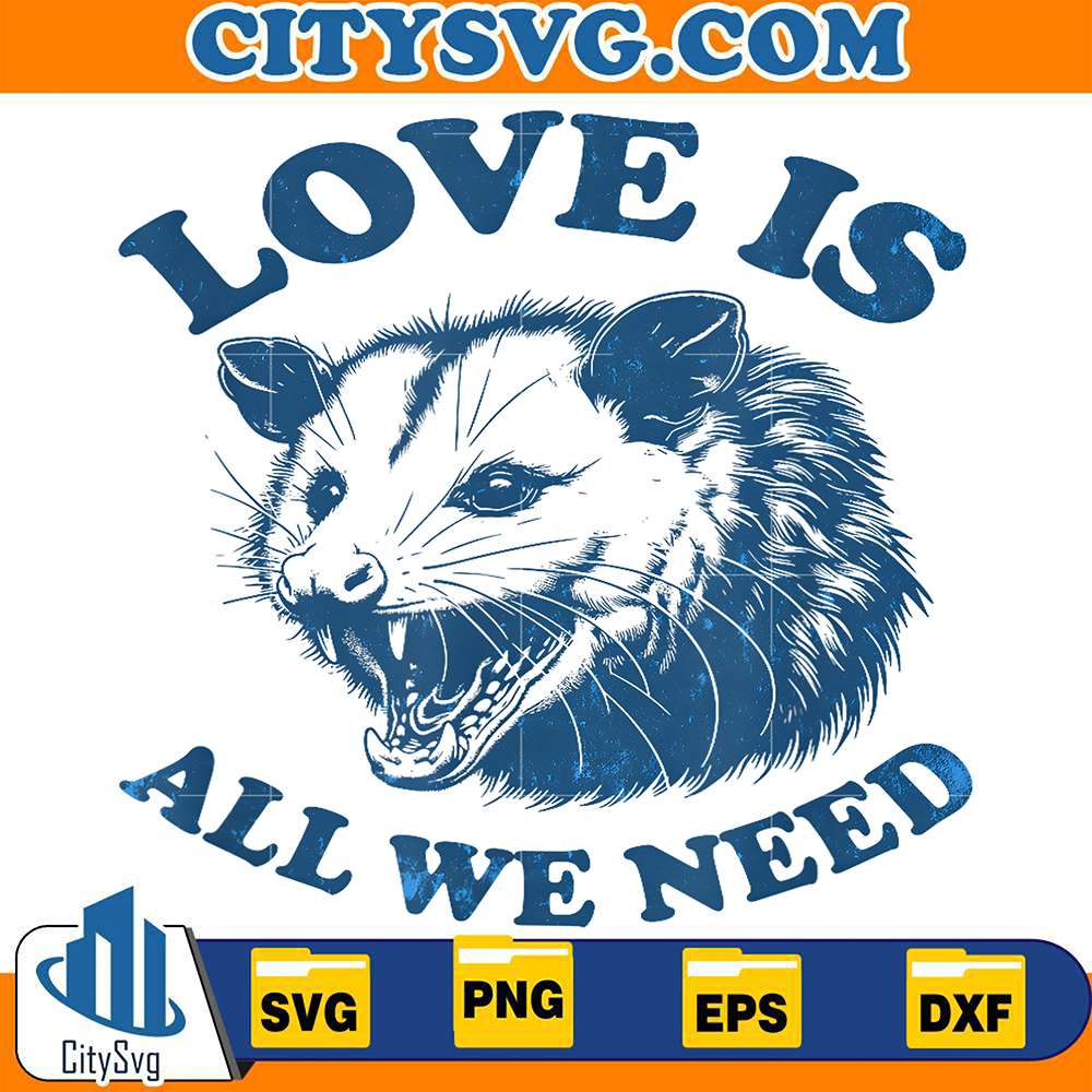 Possum-Love-Is-All-We-Need-Sarcastic-Svg