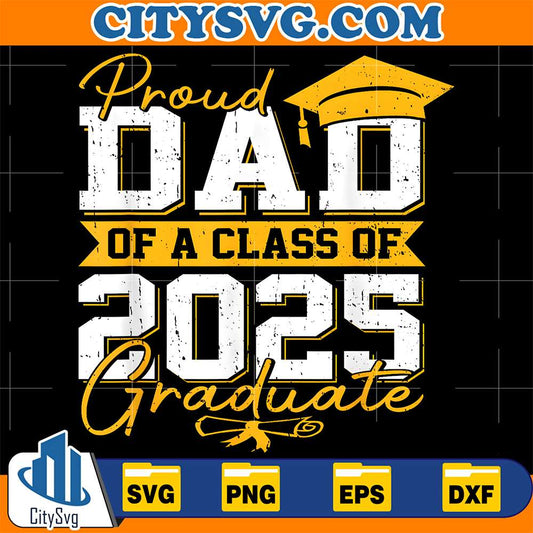 Proud-Dad-Of-A-Class-Of-2025-Graduate-Svg
