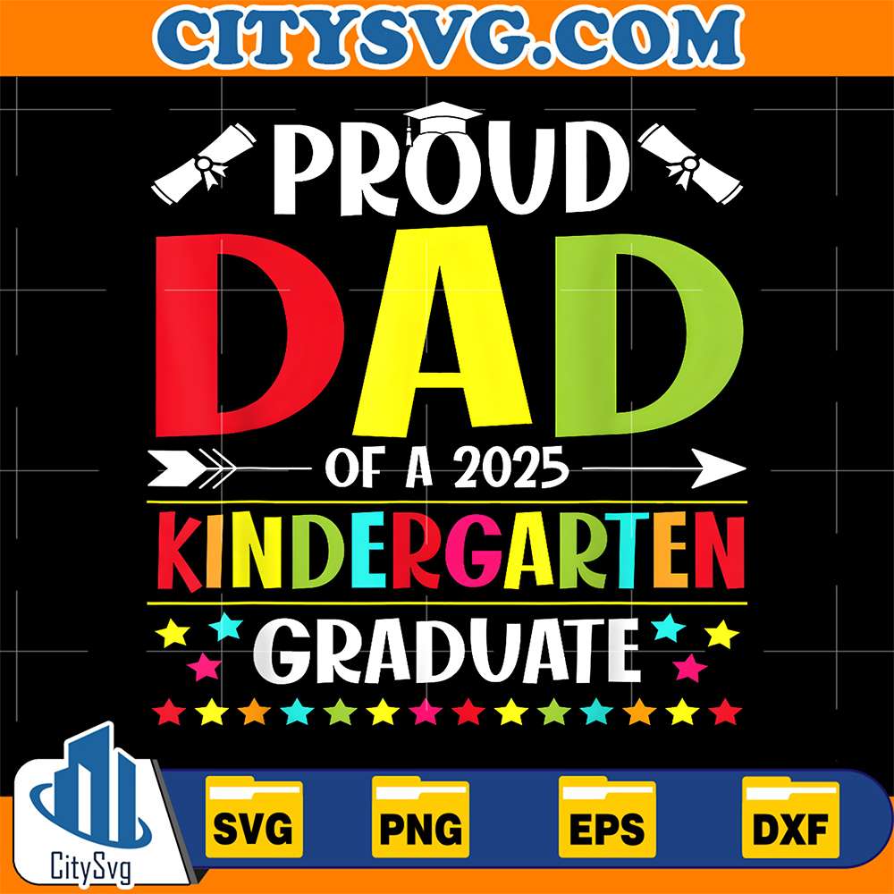 Proud-Dad-Of-A-Class-Of-2025-Kindergarten-Graduate-Svg
