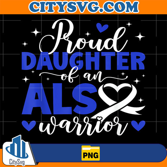 Proud-Daughter-Of-An-ALS-Warrior-Png