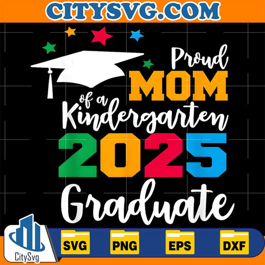 Proud-Mom-Of-A-Kindergarten-2025-Graduate-Class-Of-2025-Svg