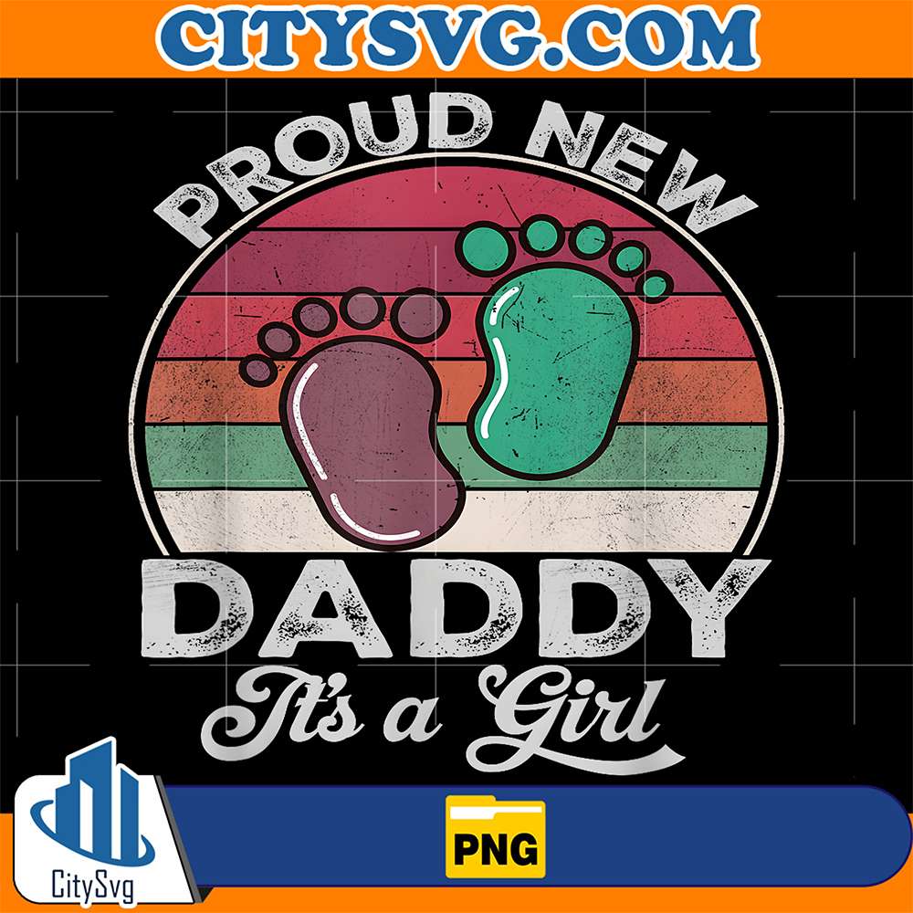 Proud-New-Daddy-It-s-A-Girl-Png