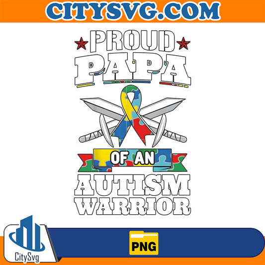 Proud Papa Of An Autism Warrior Png CitySvg