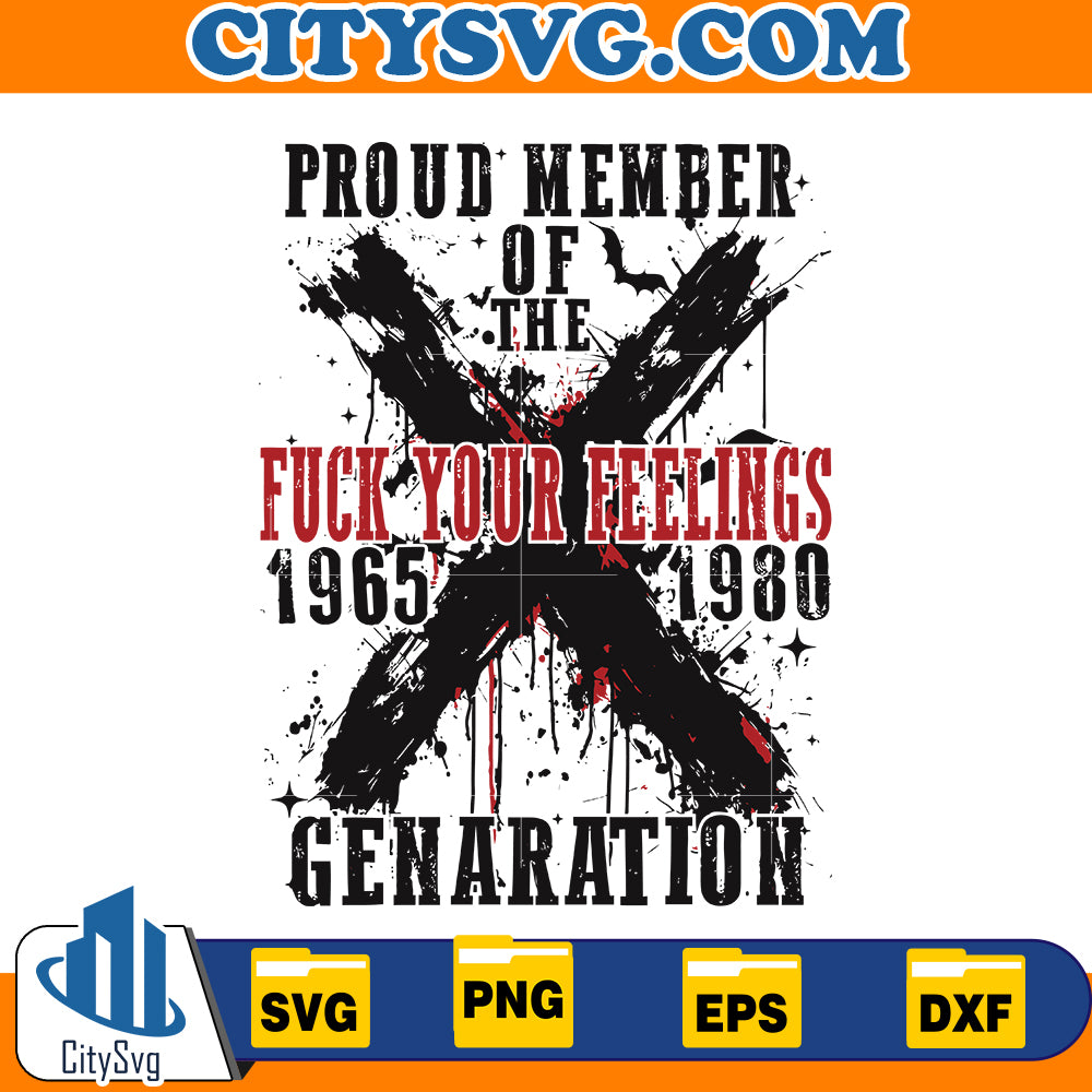 Proud Member Fuck Your Feelings Generation SVG