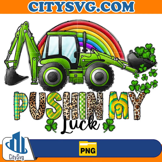 PushinMyLuckSublimationPng