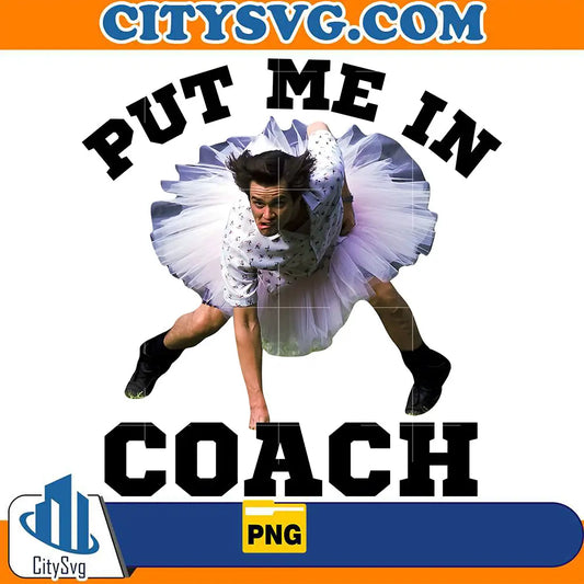 PutMeInCoachPng