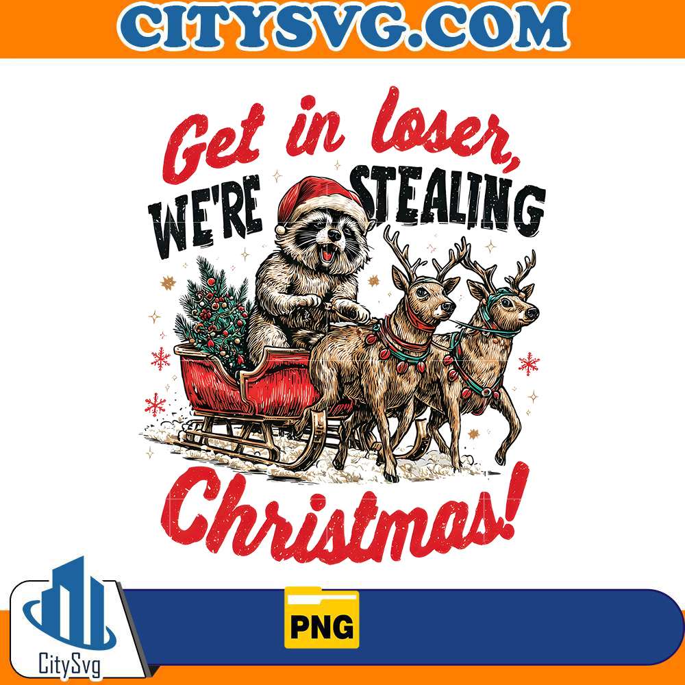 raccoon-christmas-png-get-in-loser-were-stealing-christmas-png