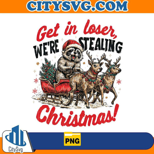 raccoon-christmas-png-get-in-loser-were-stealing-christmas-png